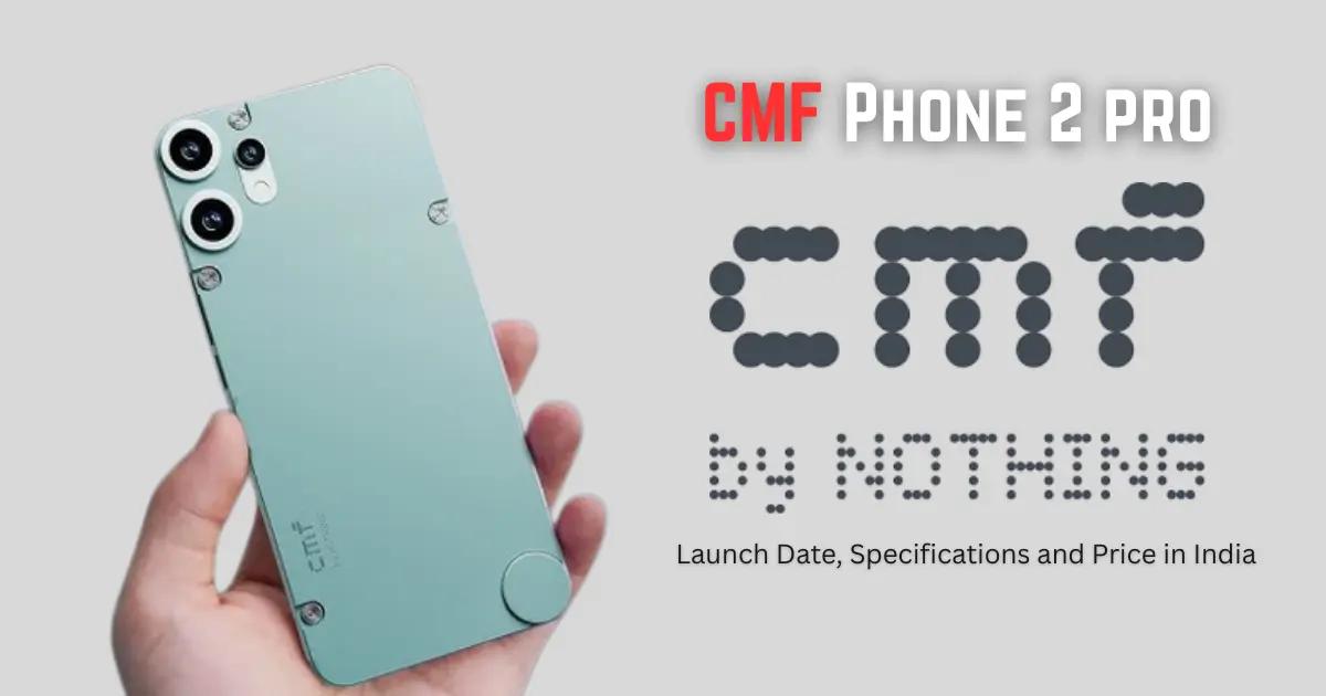 CMF Phone 2 Pro: The Ultimate Budget Smartphone Guide for 2025