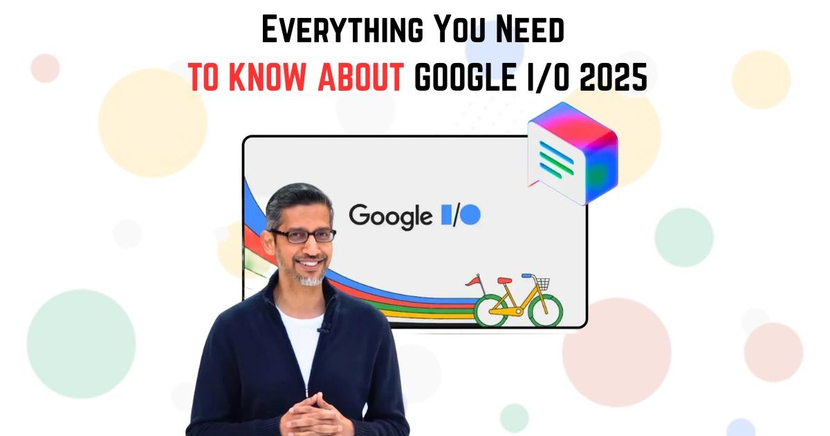 Google I/O 2025: Gemini 2.0, AI-Powered Search, XR Glasses and 3D Video Tech Unveiled
